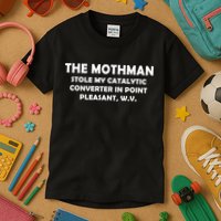 The Mothman Stole My Catalytic Converter Kids T-Shirt