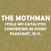 The Mothman Stole My Catalytic Converter Garment-Dyed Women's Muscle Tee