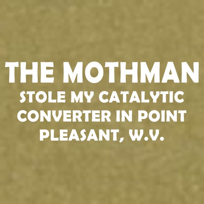 The Mothman Stole My Catalytic Converter Garment-Dyed Women's Muscle Tee