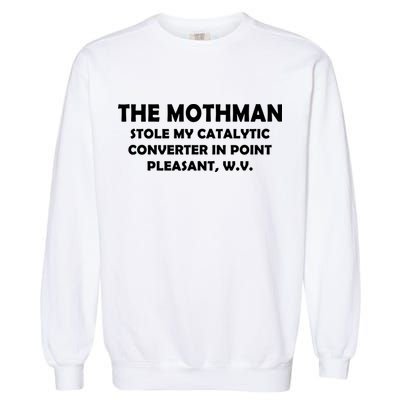 The Mothman Stole My Catalytic Converter Garment-Dyed Sweatshirt