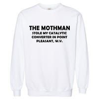 The Mothman Stole My Catalytic Converter Garment-Dyed Sweatshirt