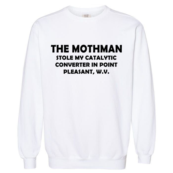 The Mothman Stole My Catalytic Converter Garment-Dyed Sweatshirt