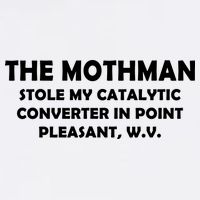 The Mothman Stole My Catalytic Converter Garment-Dyed Sweatshirt