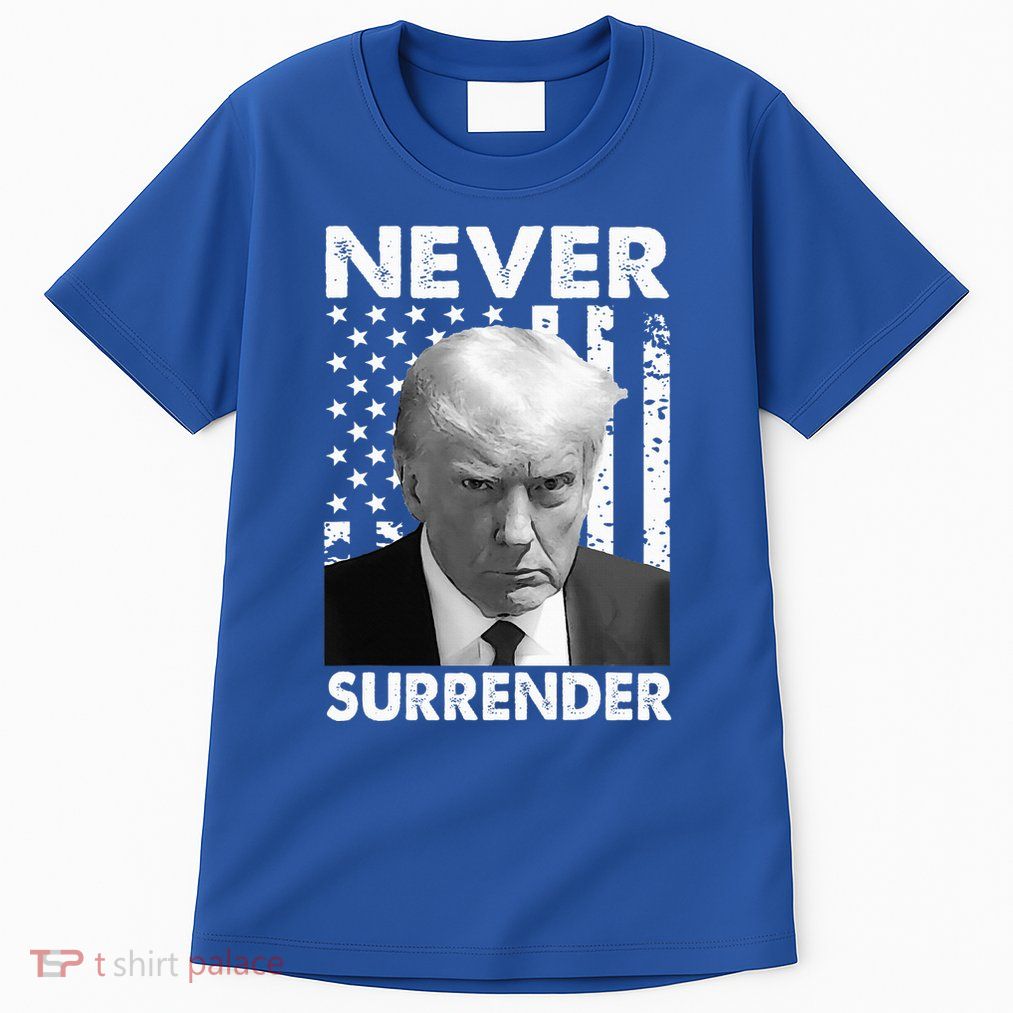 Trump Mug Shot Donald Trump Mug Shot Never Surrender Tall T-Shirt