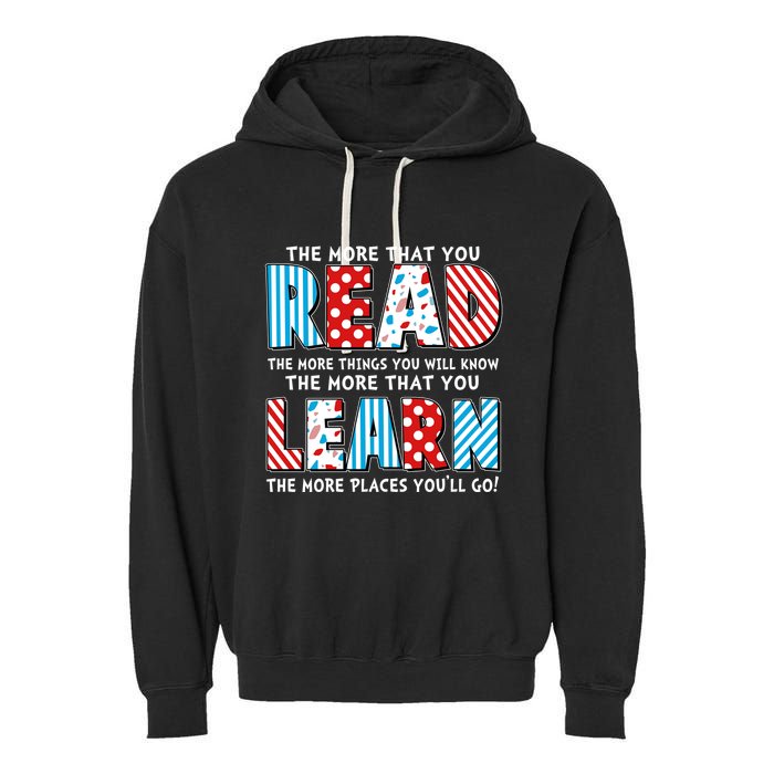 The More That You Read And Learn The More Places Youll Go Garment-Dyed Fleece Hoodie