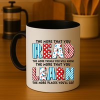 The More That You Read And Learn The More Places Youll Go Mug
