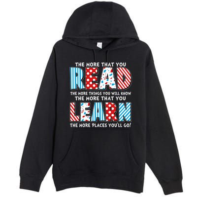 The More That You Read And Learn The More Places Youll Go Premium Pullover Hoodie