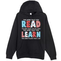 The More That You Read And Learn The More Places Youll Go Premium Pullover Hoodie