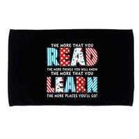 The More That You Read And Learn The More Places Youll Go Microfiber Hand Towel