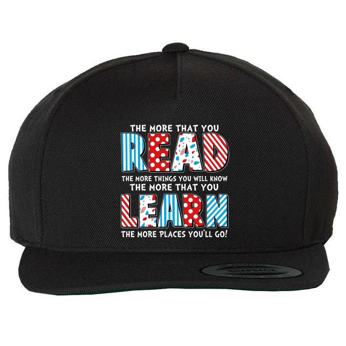 The More That You Read And Learn The More Places Youll Go Wool Snapback Cap