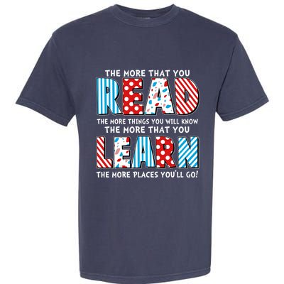 The More That You Read And Learn The More Places Youll Go Garment-Dyed Heavyweight T-Shirt