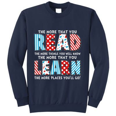 The More That You Read And Learn The More Places Youll Go Sweatshirt