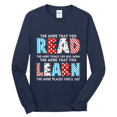 The More That You Read And Learn The More Places Youll Go Tall Long Sleeve T-Shirt