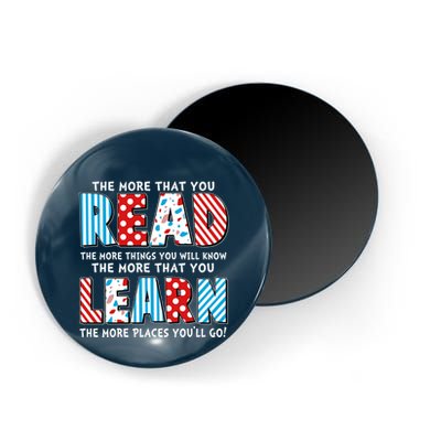 The More That You Read And Learn The More Places Youll Go Magnet