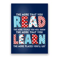 The More That You Read And Learn The More Places Youll Go Poster