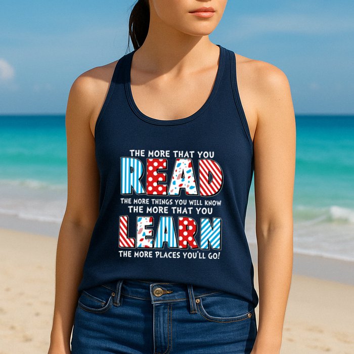 The More That You Read And Learn The More Places Youll Go Womens Tank Top