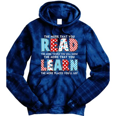 The More That You Read And Learn The More Places Youll Go Tie Dye Hoodie