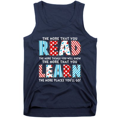 The More That You Read And Learn The More Places Youll Go Tank Top