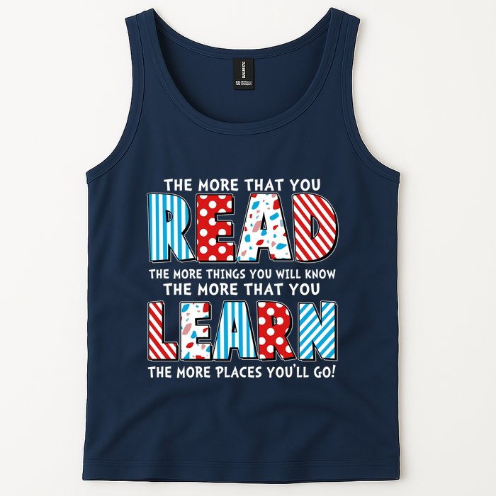 The More That You Read And Learn The More Places Youll Go Tank Top