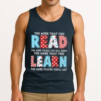 The More That You Read And Learn The More Places Youll Go Tank Top