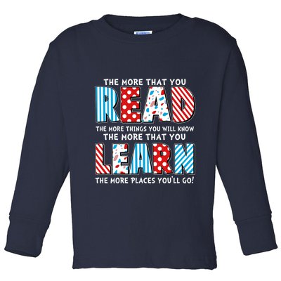 The More That You Read And Learn The More Places Youll Go Toddler Long Sleeve Shirt