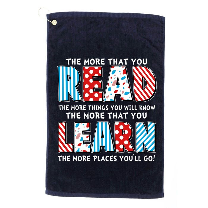 The More That You Read And Learn The More Places Youll Go Golf Towel