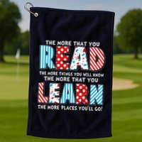 The More That You Read And Learn The More Places Youll Go Golf Towel
