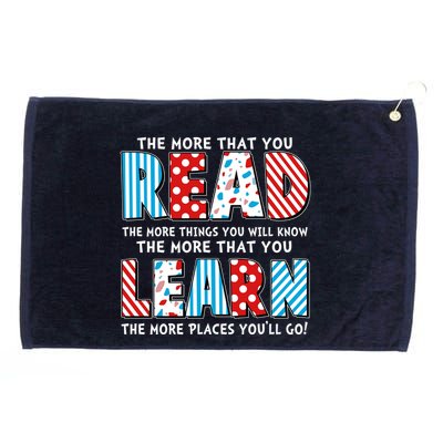 The More That You Read And Learn The More Places Youll Go Grommeted Golf Towel