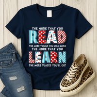 The More That You Read And Learn The More Places Youll Go Womens T-Shirt