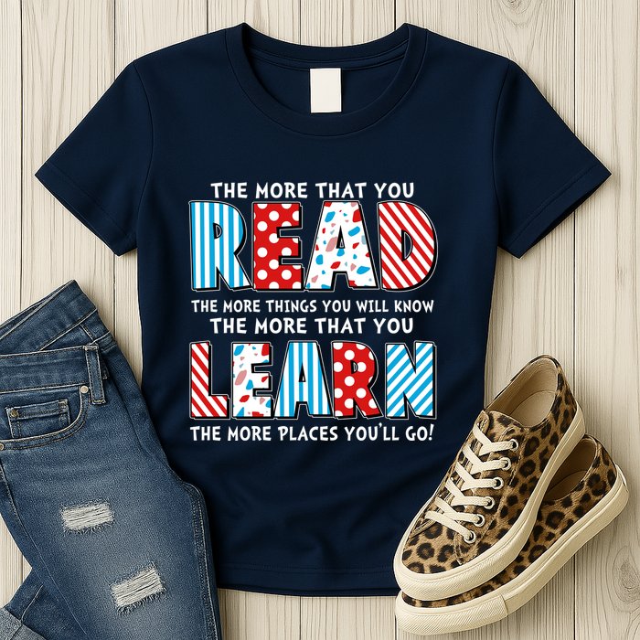 The More That You Read And Learn The More Places Youll Go Womens T-Shirt