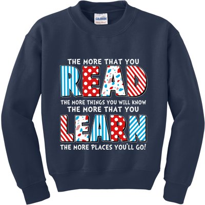 The More That You Read And Learn The More Places Youll Go Kids Sweatshirt