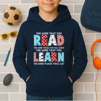The More That You Read And Learn The More Places Youll Go Kids Hoodie