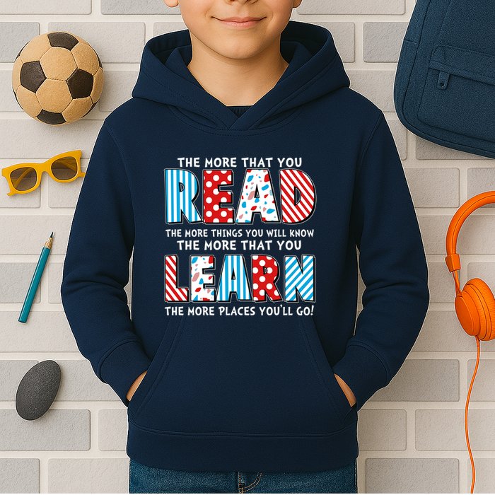 The More That You Read And Learn The More Places Youll Go Kids Hoodie