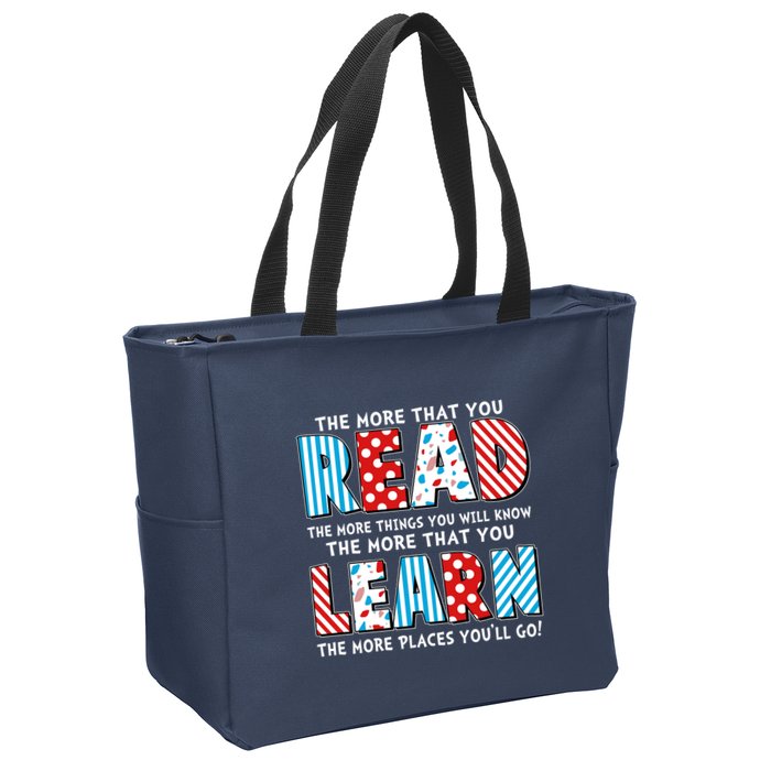 The More That You Read And Learn The More Places Youll Go Zip Tote Bag