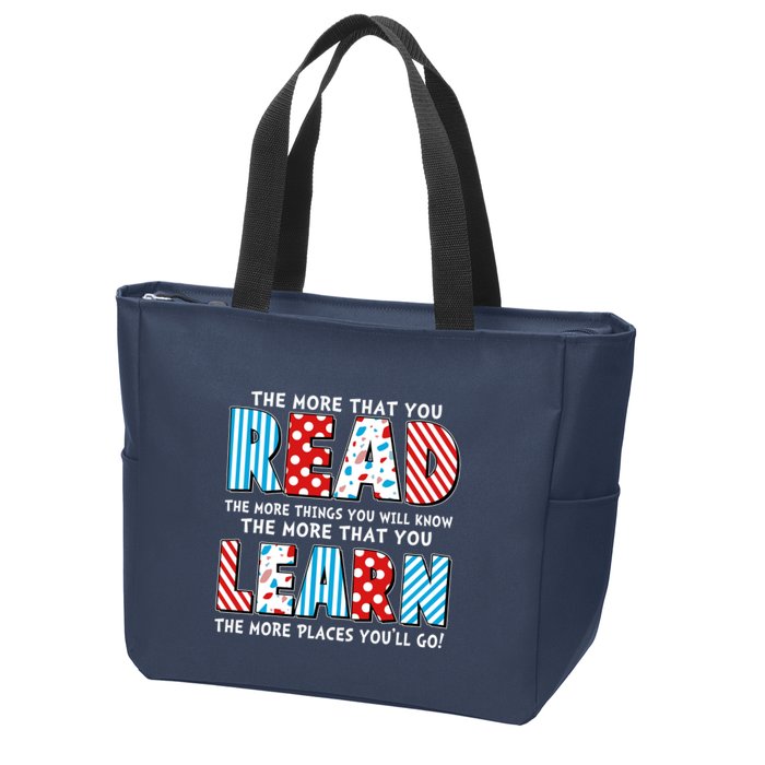 The More That You Read And Learn The More Places Youll Go Zip Tote Bag