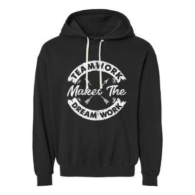 Teamwork Makes The Dream Work Team Motivational Garment-Dyed Fleece Hoodie