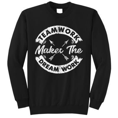 Teamwork Makes The Dream Work Team Motivational Sweatshirt