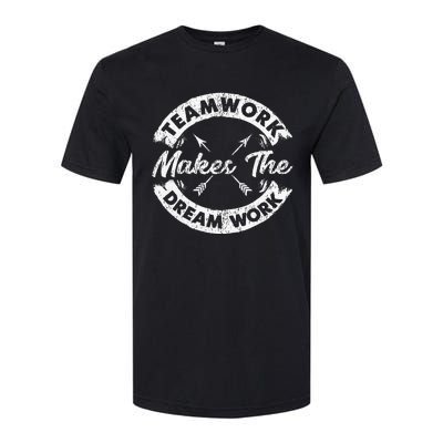 Teamwork Makes The Dream Work Team Motivational Softstyle CVC T-Shirt