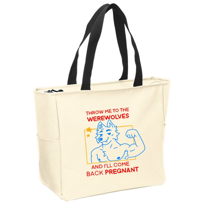 Throw Me To The Werewolves And ILl Come Back Pregnant Zip Tote Bag