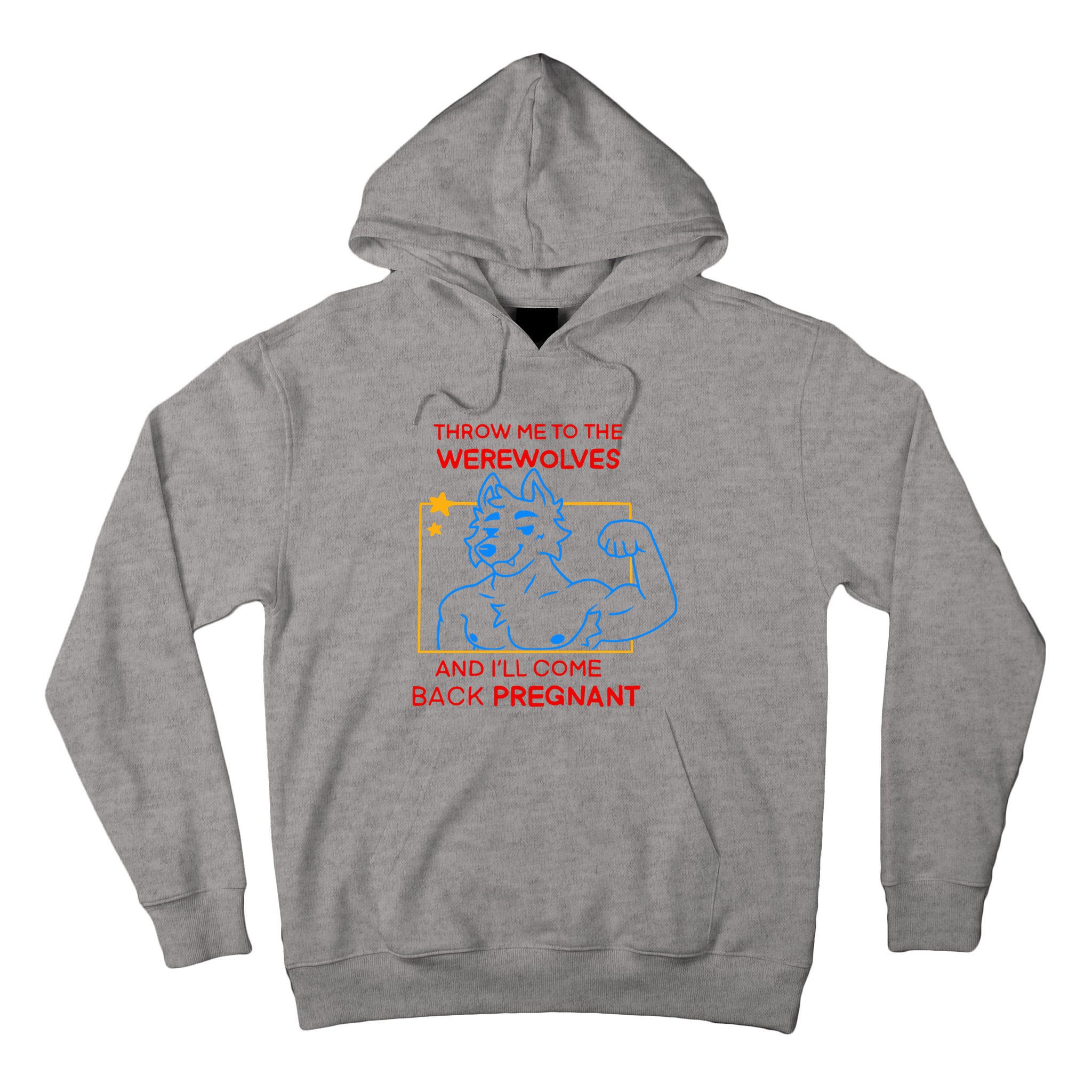 Throw Me To The Werewolves And ILl Come Back Pregnant Tall Hoodie
