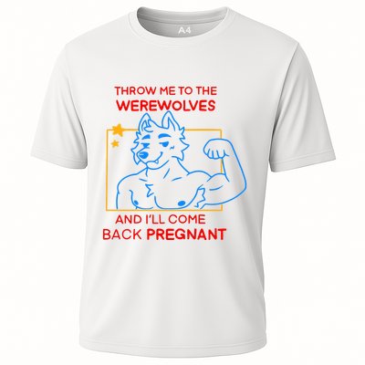 Throw Me To The Werewolves And ILl Come Back Pregnant Performance Shirt