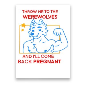 Throw Me To The Werewolves And ILl Come Back Pregnant Poster