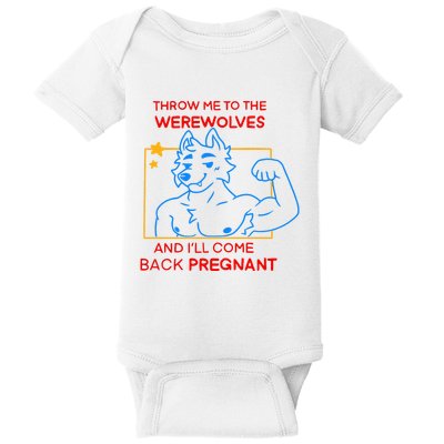 Throw Me To The Werewolves And ILl Come Back Pregnant Baby Bodysuit