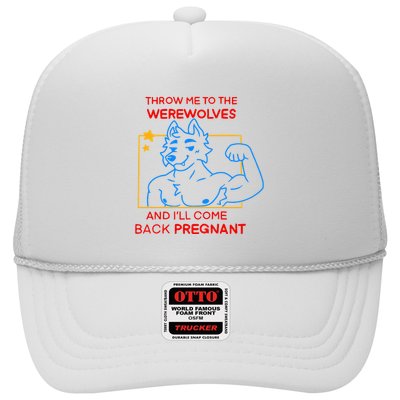 Throw Me To The Werewolves And ILl Come Back Pregnant Trucker Hat