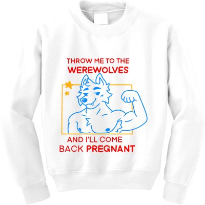 Throw Me To The Werewolves And ILl Come Back Pregnant Kids Sweatshirt