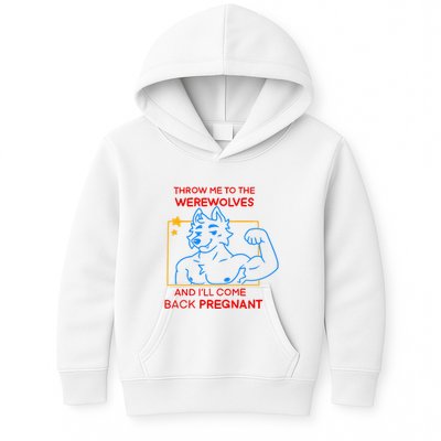 Throw Me To The Werewolves And ILl Come Back Pregnant Kids Hoodie