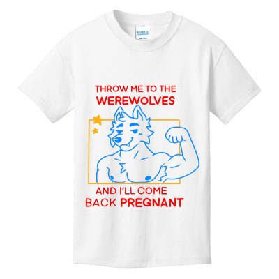 Throw Me To The Werewolves And ILl Come Back Pregnant Kids T-Shirt