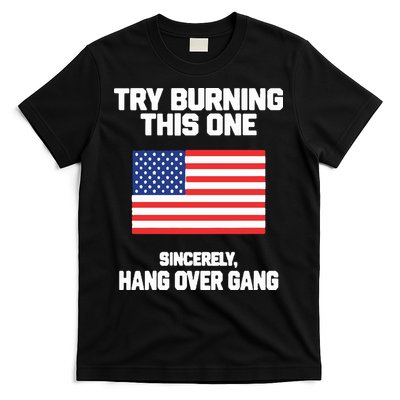 Tom Macdonald Try Burning This One Sincerely Hang Over Gang T-Shirt