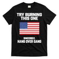 Tom Macdonald Try Burning This One Sincerely Hang Over Gang T-Shirt