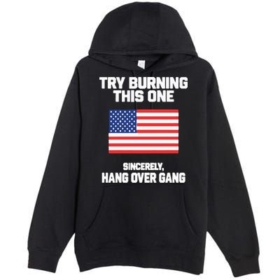 Tom Macdonald Try Burning This One Sincerely Hang Over Gang Premium Pullover Hoodie